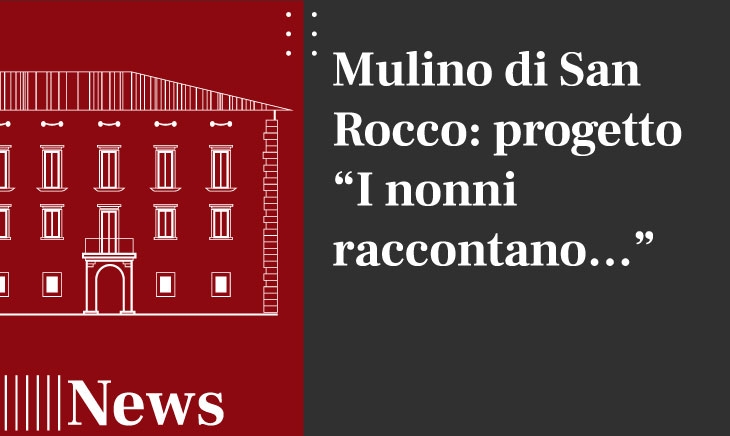 Mulino di San Rocco: progetto “I nonni raccontano…”